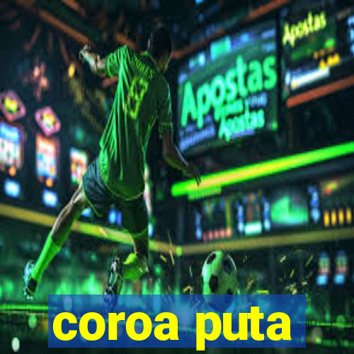 coroa puta